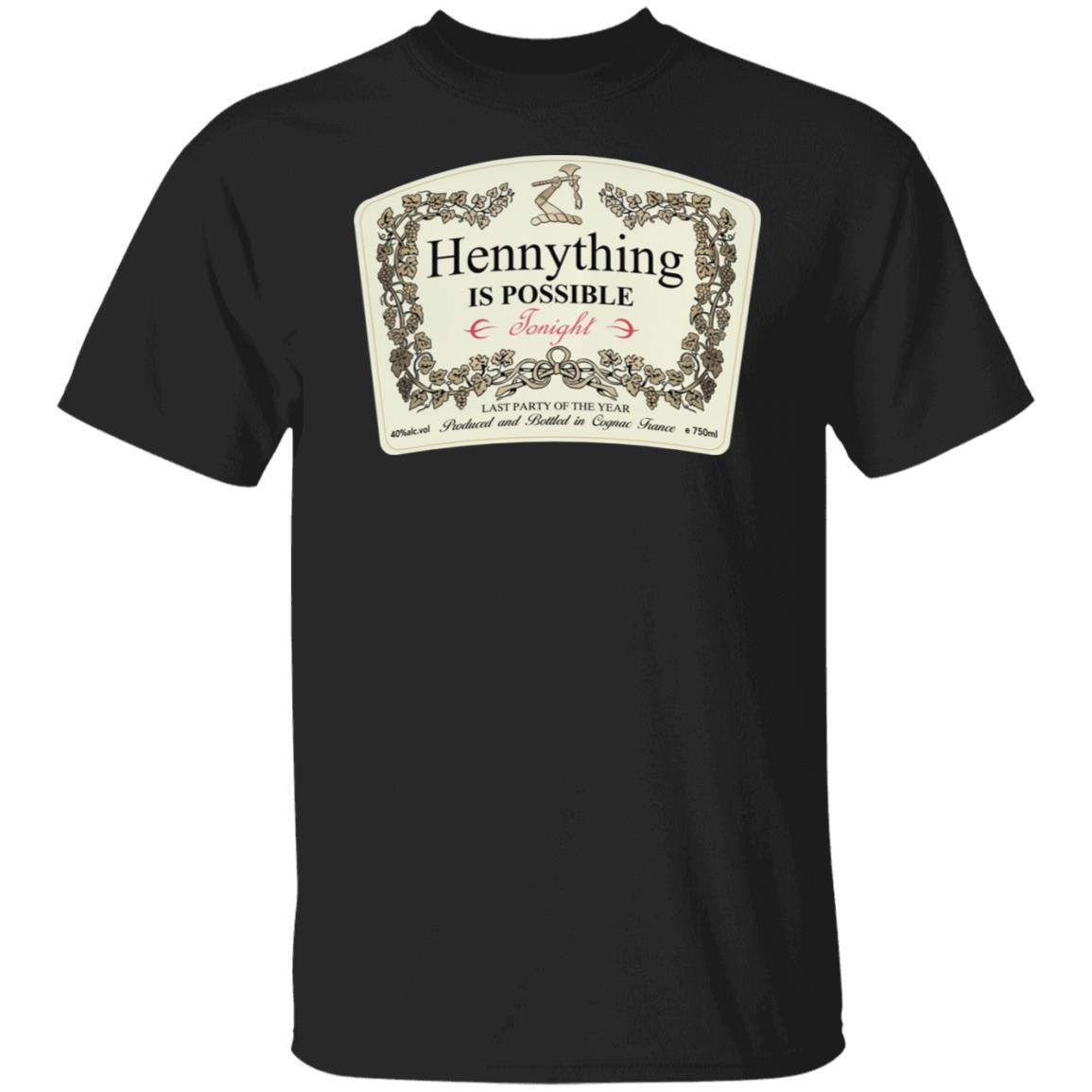 Hennything Is Possible Tonight Shirt