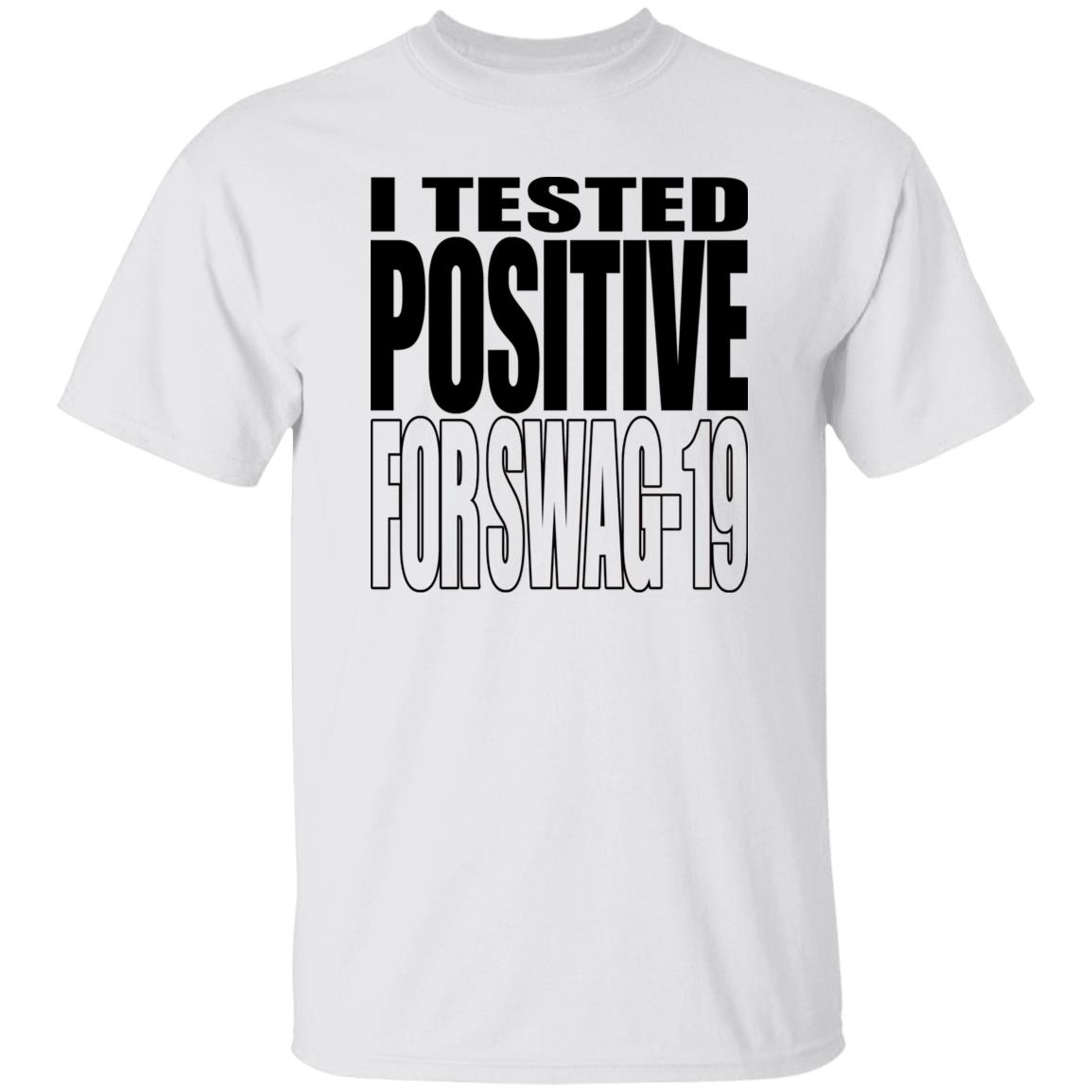Thomas I Tested Positive For Swag 19 Shirt