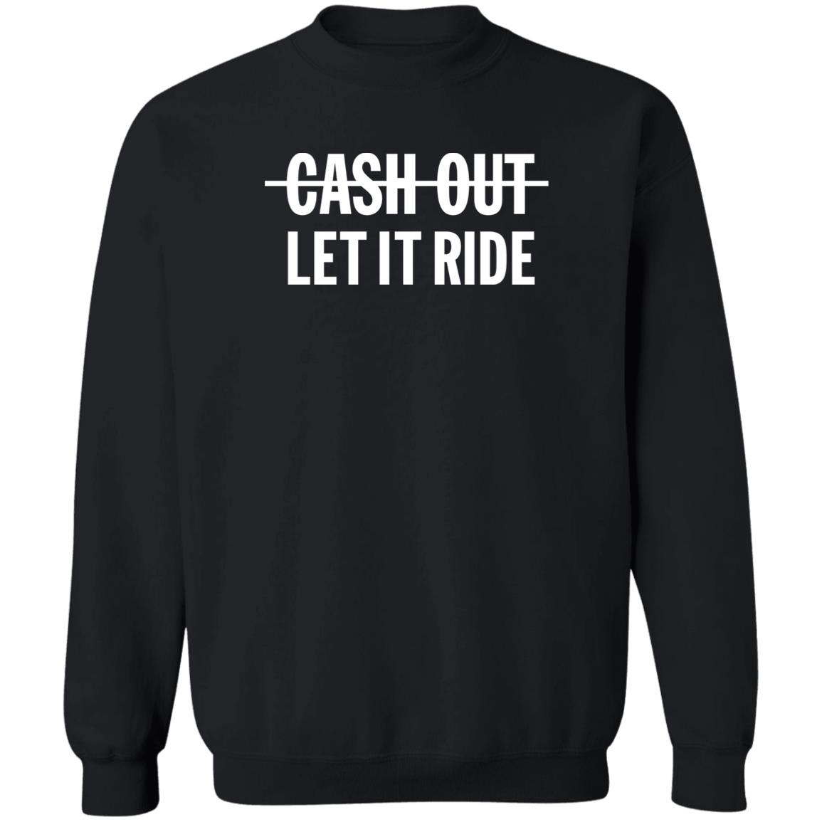 Mattress Mack's Cash Out Let It Ride Sweatshirt