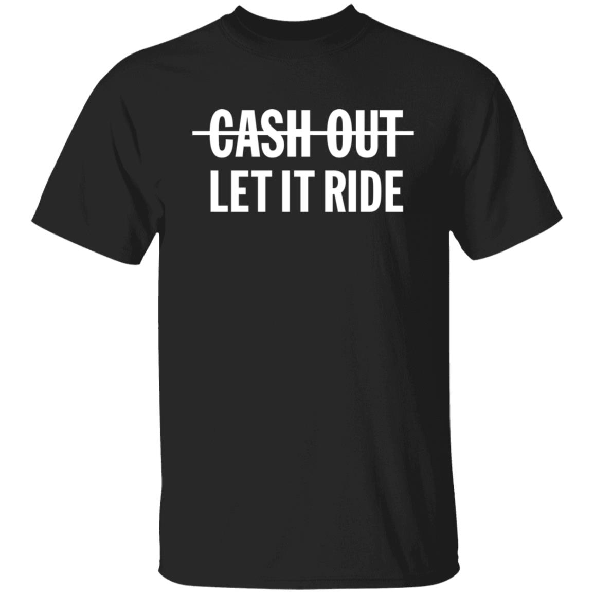Mattress Mack's Cash Out Let It Ride Shirt