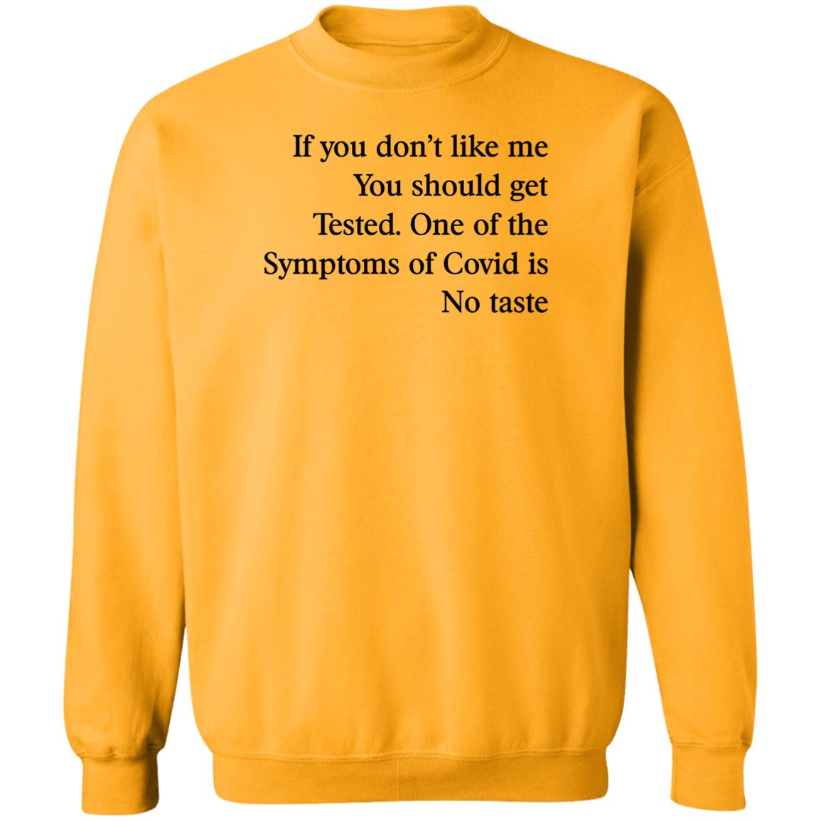 If You Don't Like Me You Should Get Tested Sweatshirt