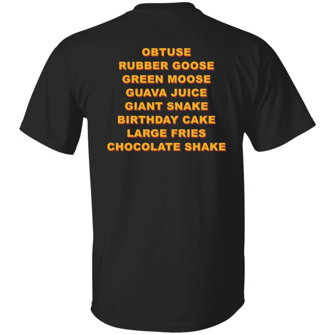 [Back] Obtuse Rubber Goose Green Moose Guava Juice Giant Snake Birthday Shirt