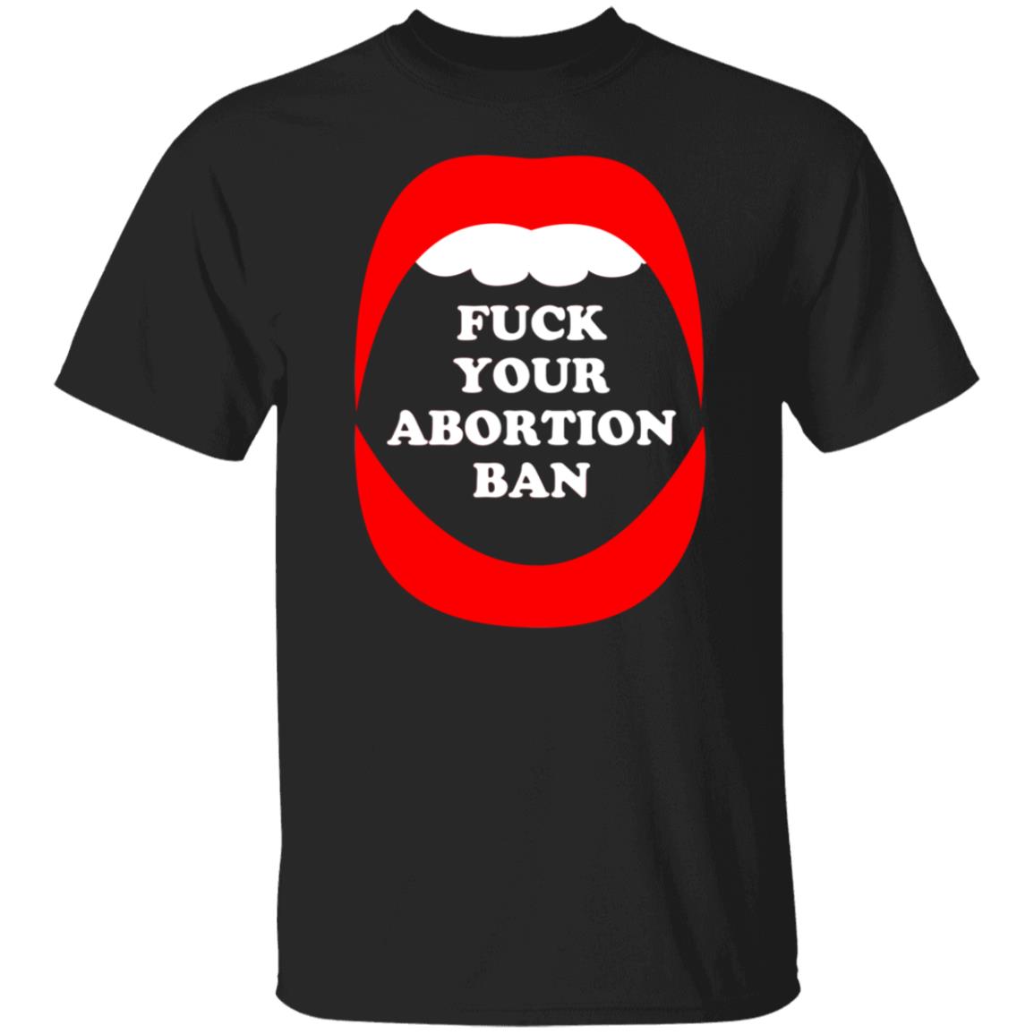 Brandon Wolf Fuck Your Abortion Ban Shirt