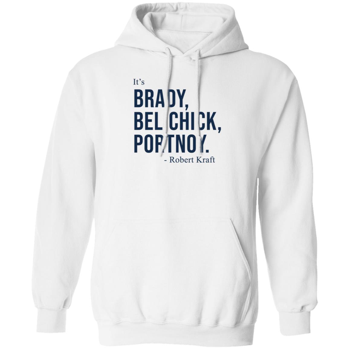 Robert Kraft It's Brady Belichick Portnoy Hoodie