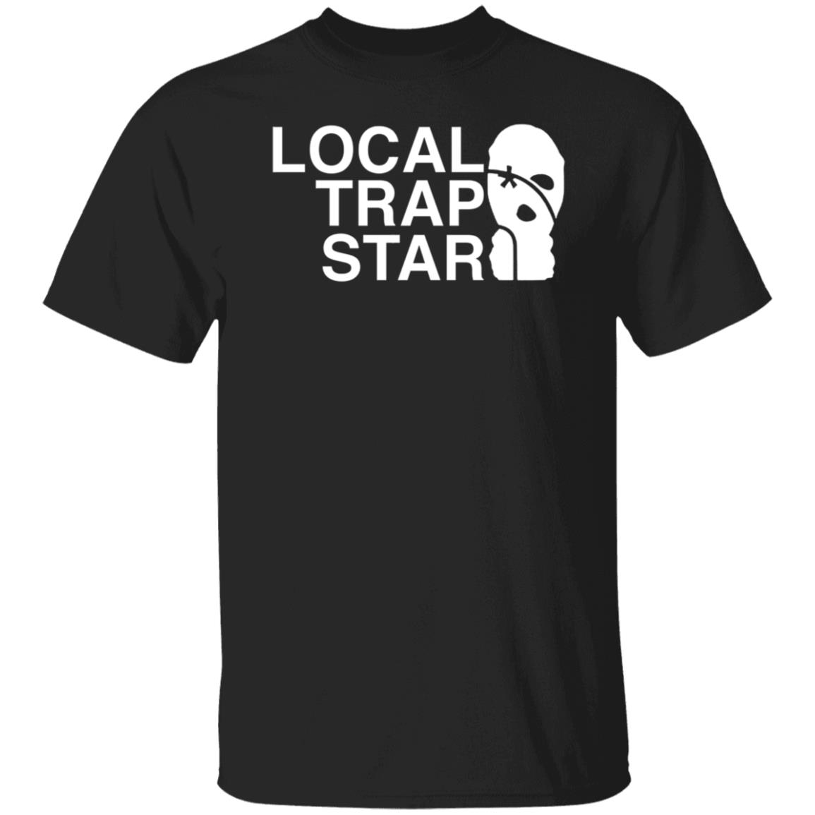 Local Trap Star Shirt