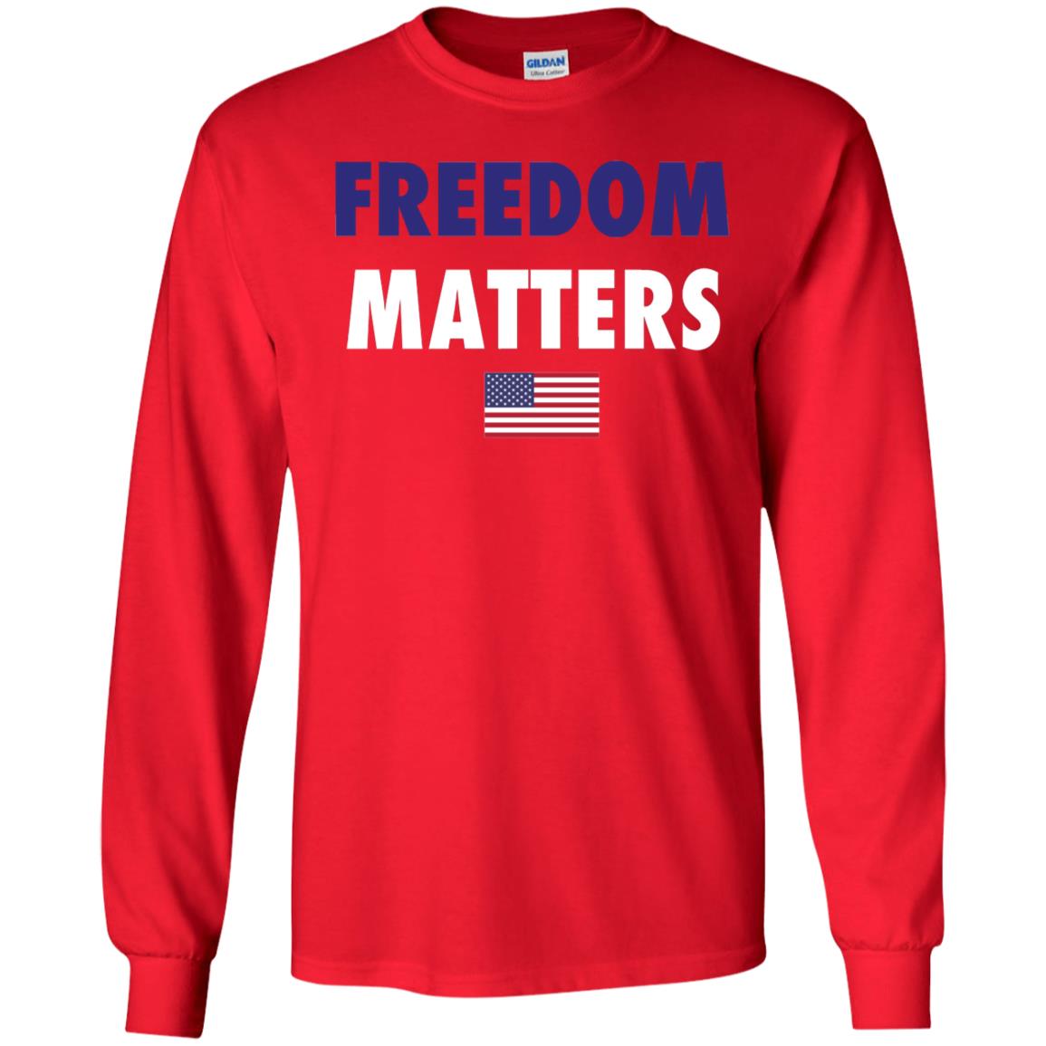 Freedom Matters Long Sleeve Shirt