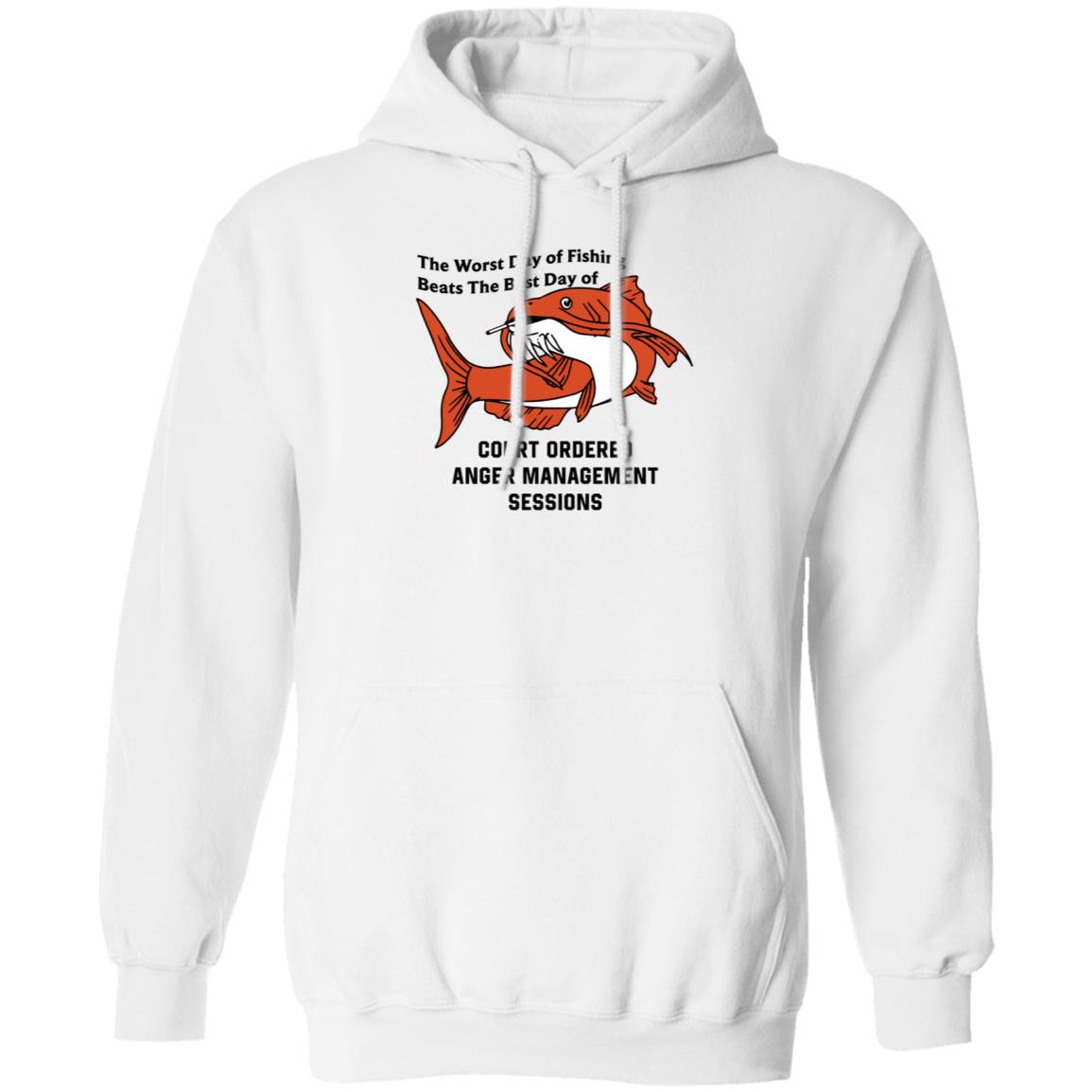 The Worst Day Of Fishing Beats The Best Day Of Fishing Hoodie