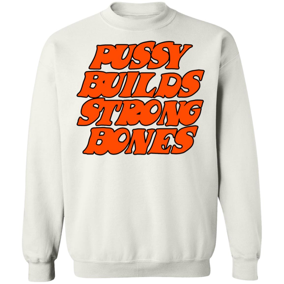 Pusy Builds Strong Bones Sweatshirt
