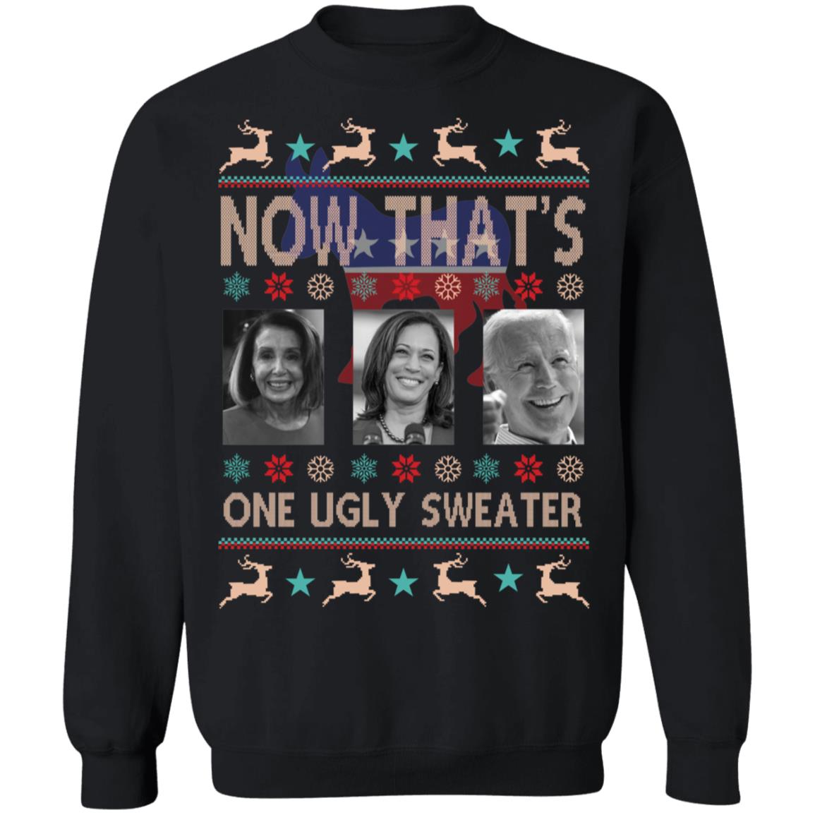 Now That's One Ugly Sweater Joe Biden Harris Jill Biden Sweatshirt