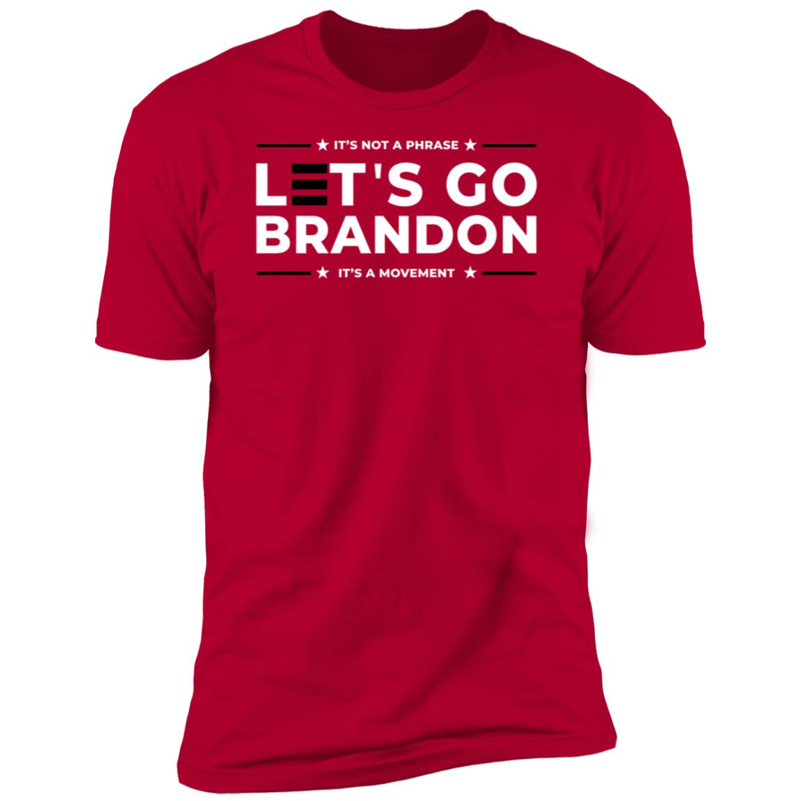 LGB It's Not A Phrase Let's Go Brandon It's A Movement Premium SS T-Shirt