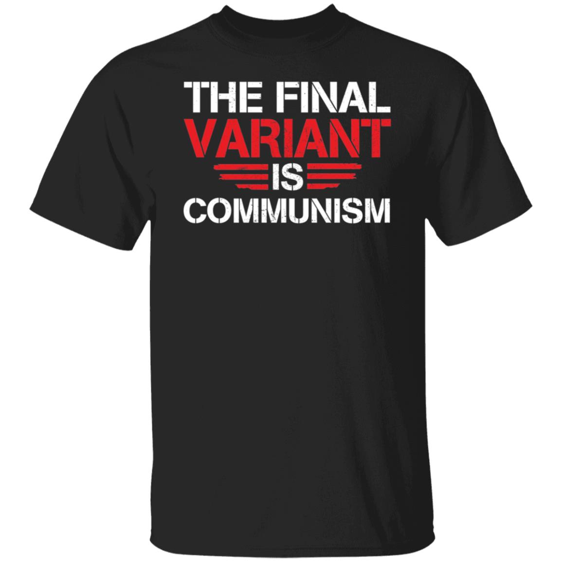 The Final Variant Is Communism Shirt