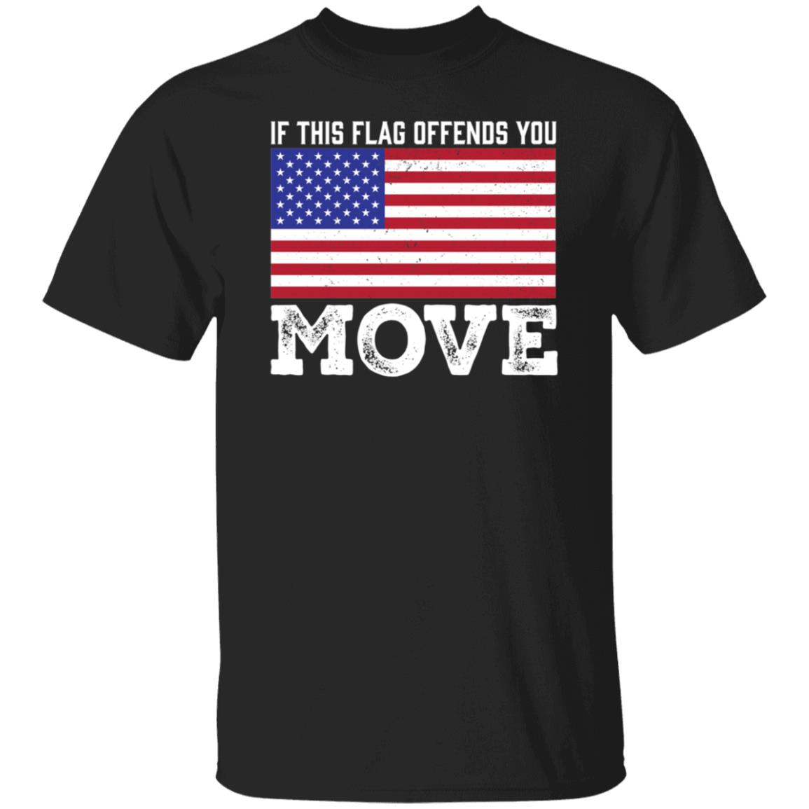 If This Flag Offends You Move Shirt