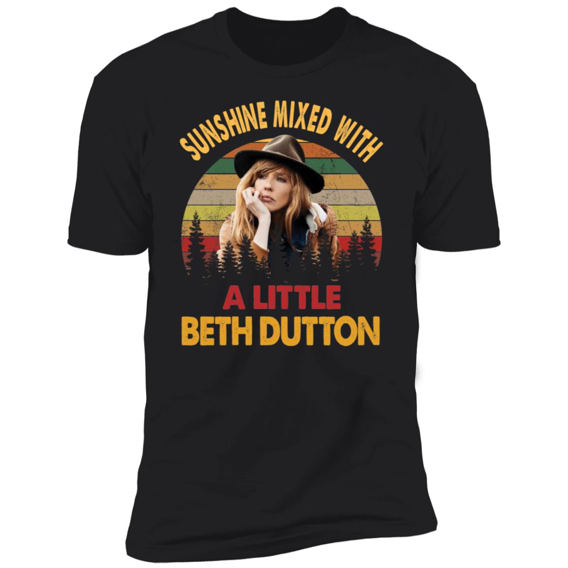 Sunshine Mixed with A Little Beth Dutton Premium SS T-Shirt