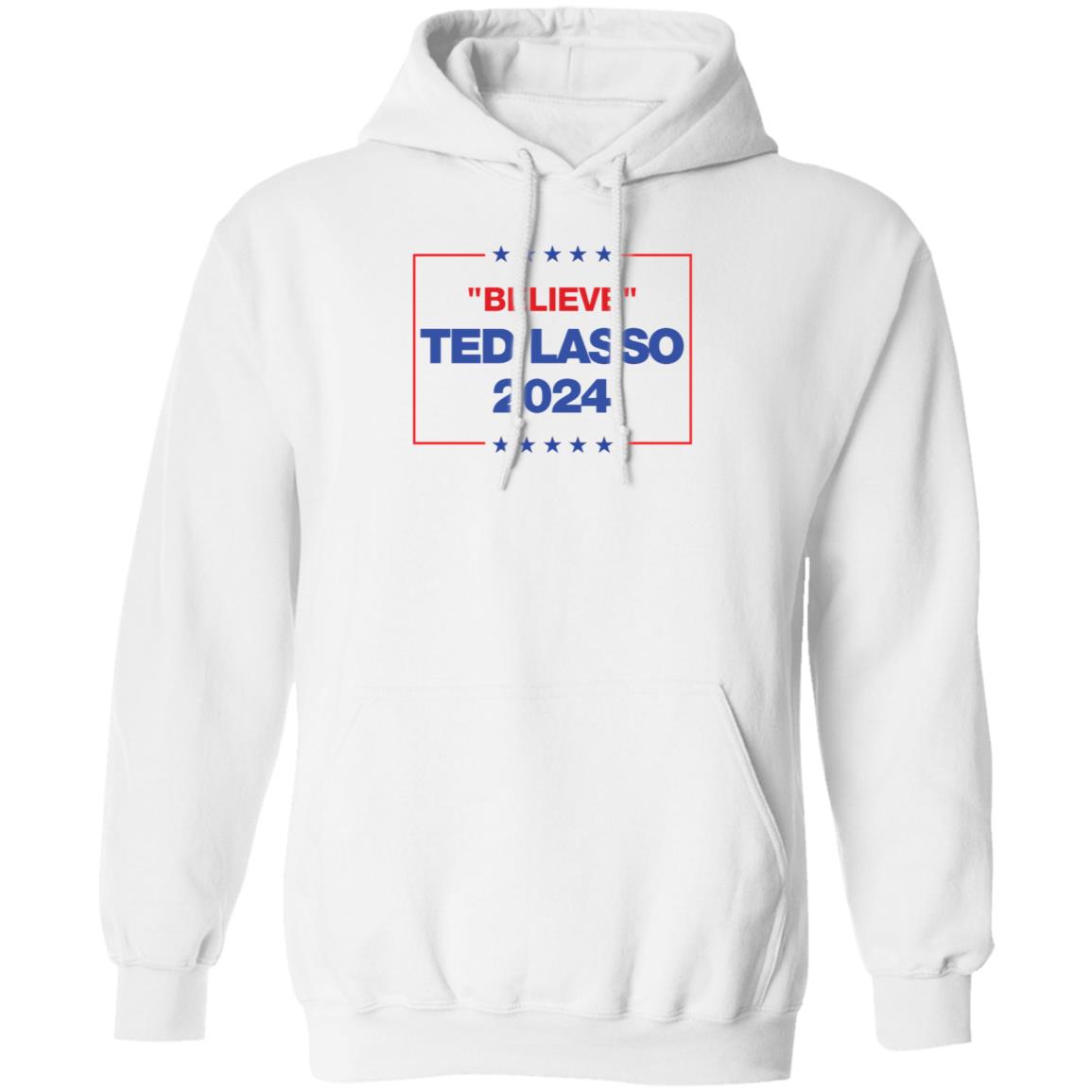 Believe Ted Lasso 2024 Hoodie