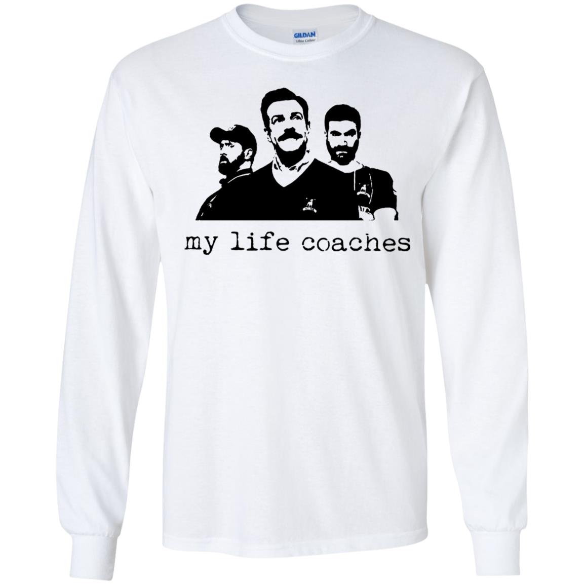 My Life Coaches Ted Lasso Long Sleeve Shirt