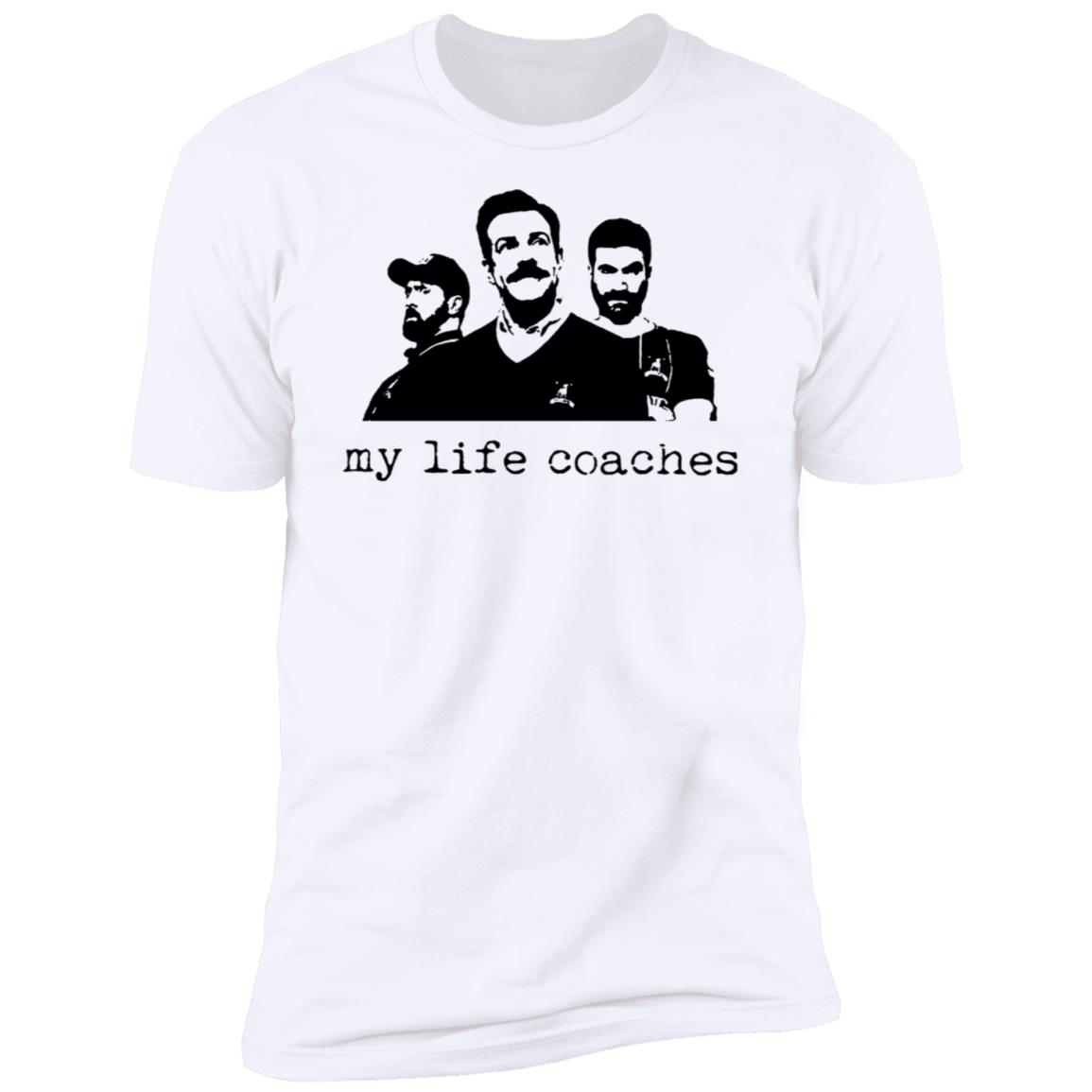 My Life Coaches Ted Lasso Premium SS T-Shirt