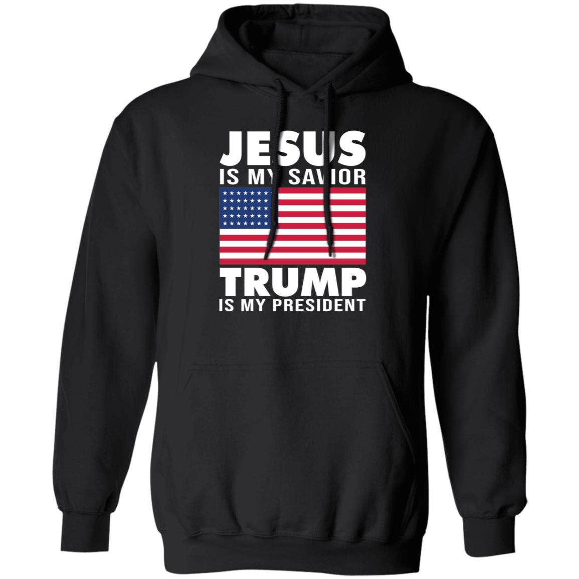 Jesus Is My Savior Trump Is My President America Flag Hoodie