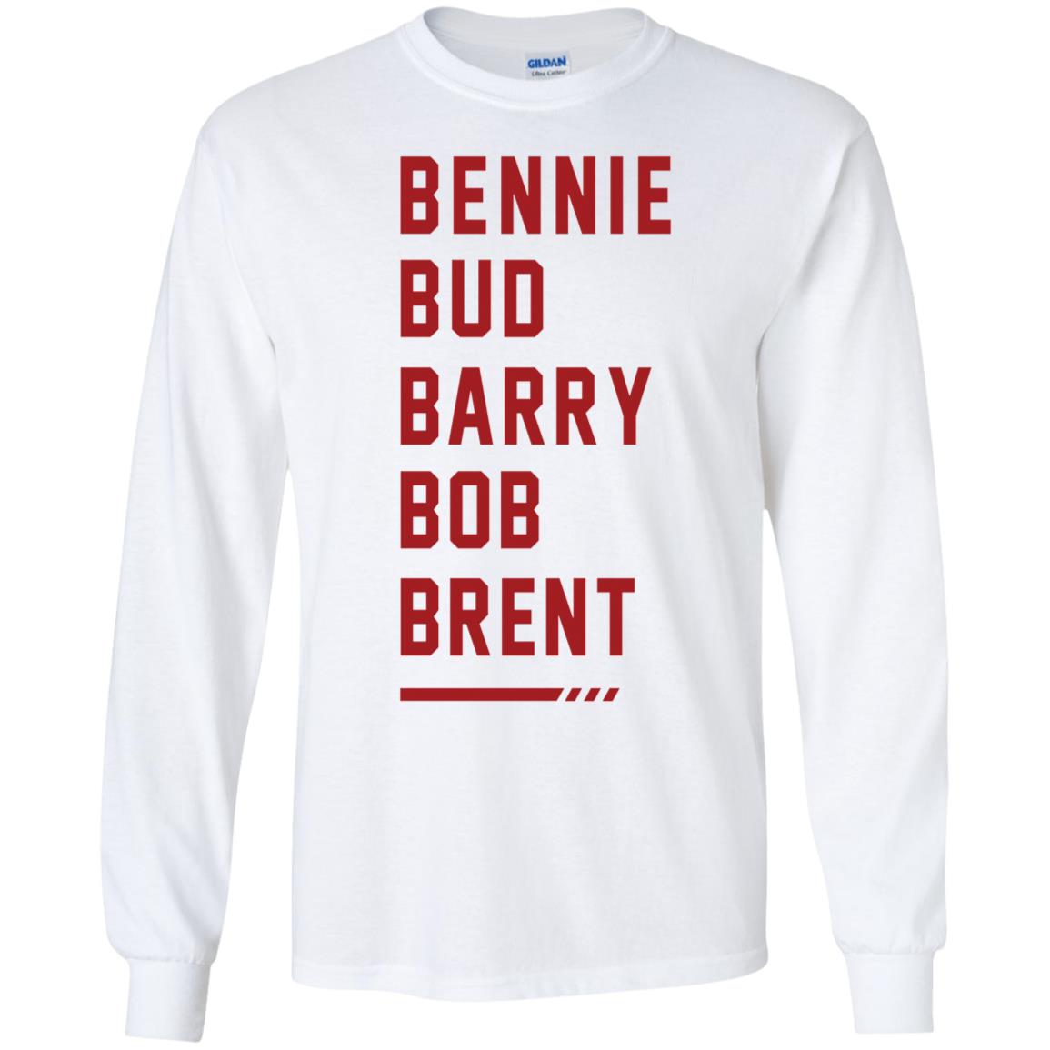 Bennie Bud Barry Bob Brent The Five Bs Long Sleeve Shirt