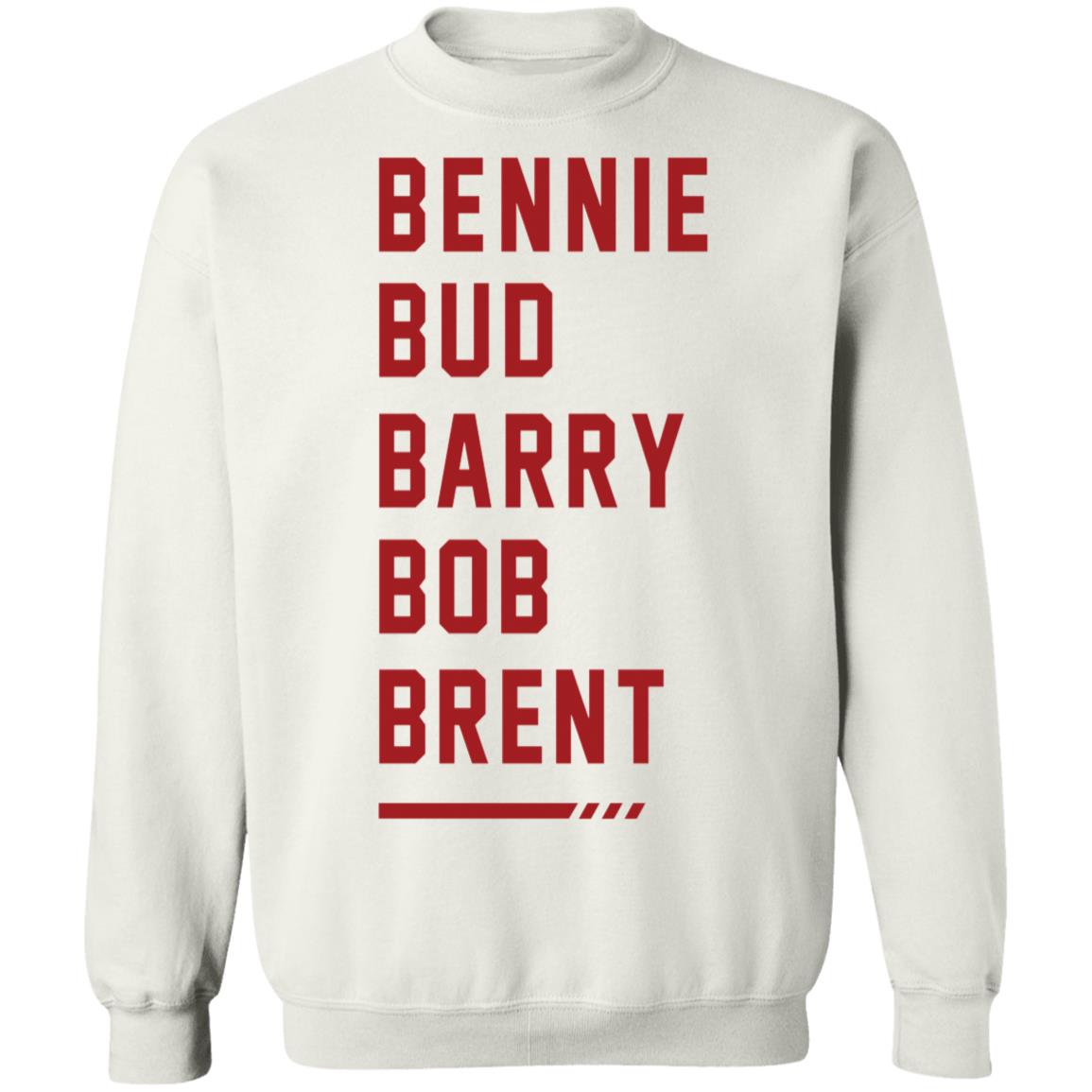 Bennie Bud Barry Bob Brent The Five Bs Sweatshirt