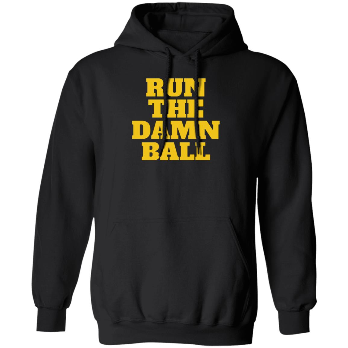 Run The Damn Ball Hoodie