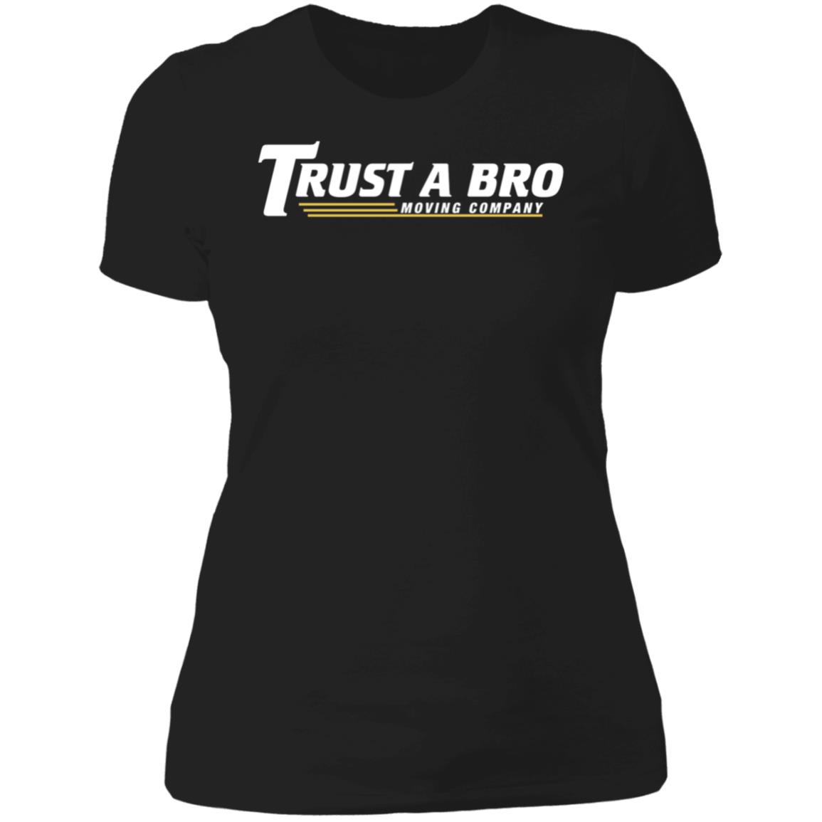 Trust A Bro Moving Company Ladies Boyfriend Shirt