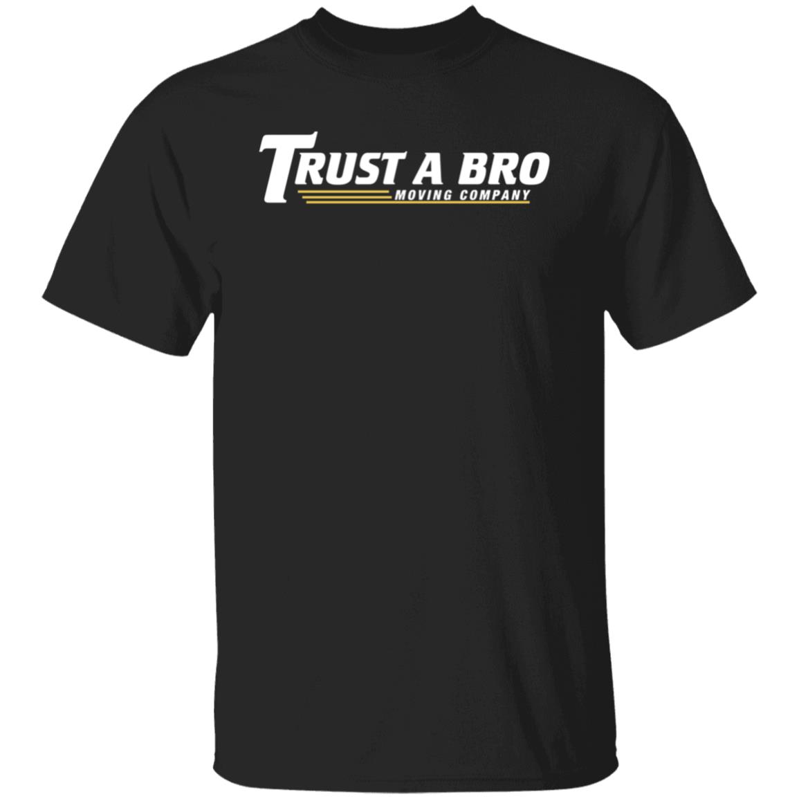 Trust A Bro Moving Company Shirt