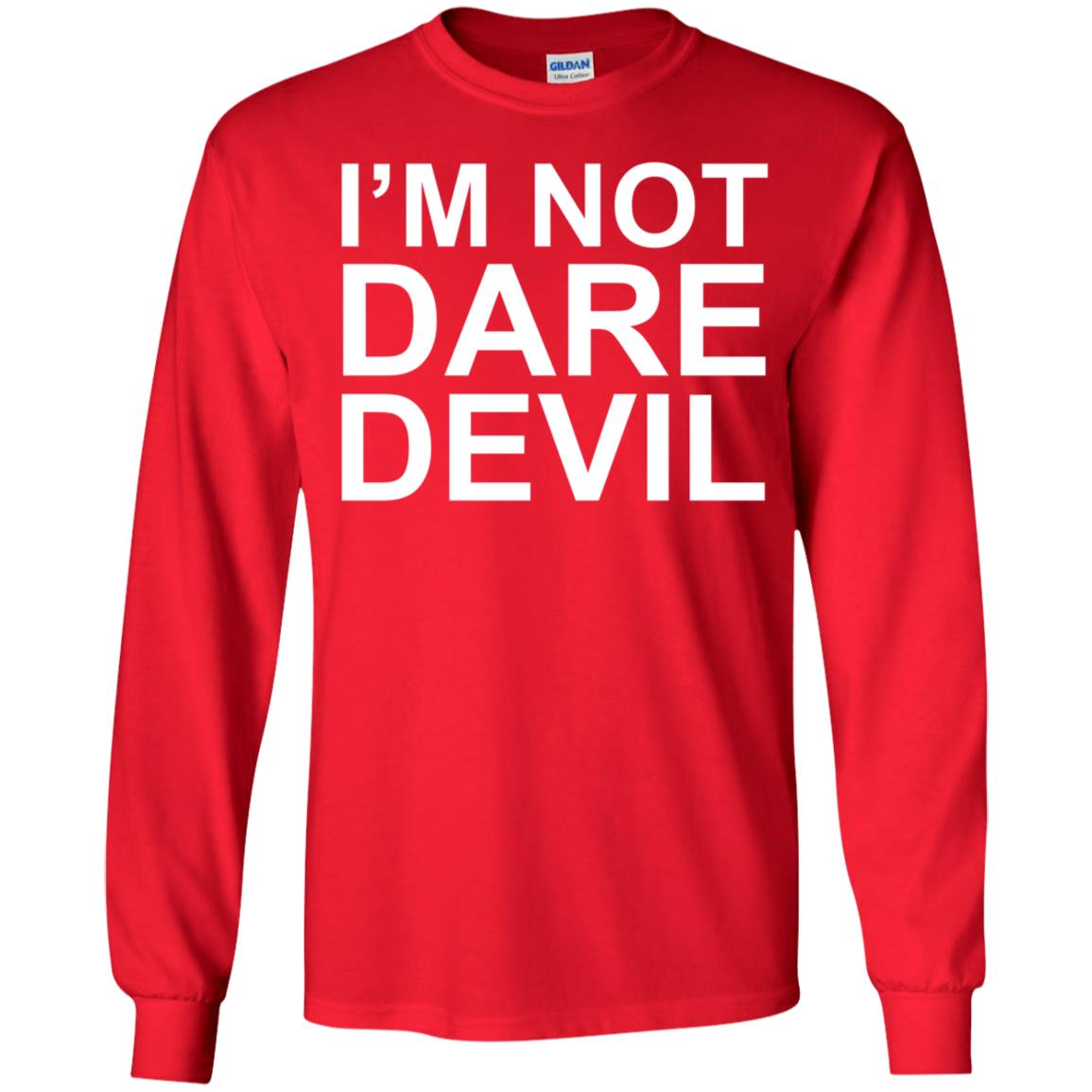 I'm Not Daredevil Long Sleeve Shirt