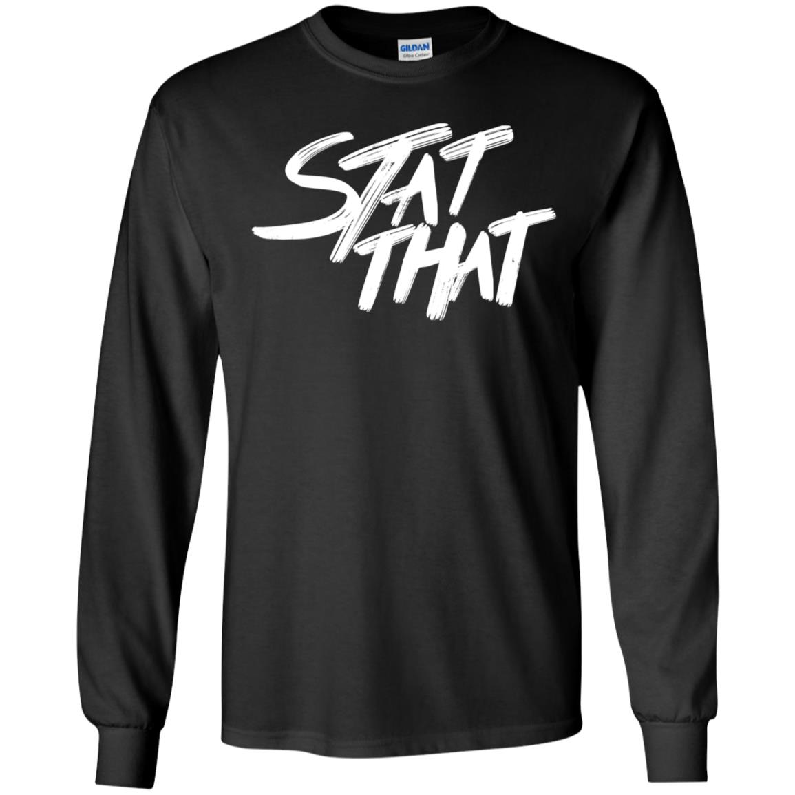 Stat That Long Sleeve Shirt