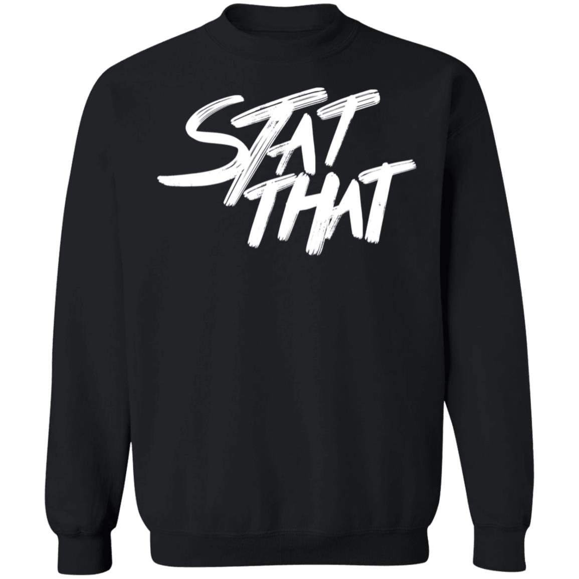 Stat That Sweatshirt