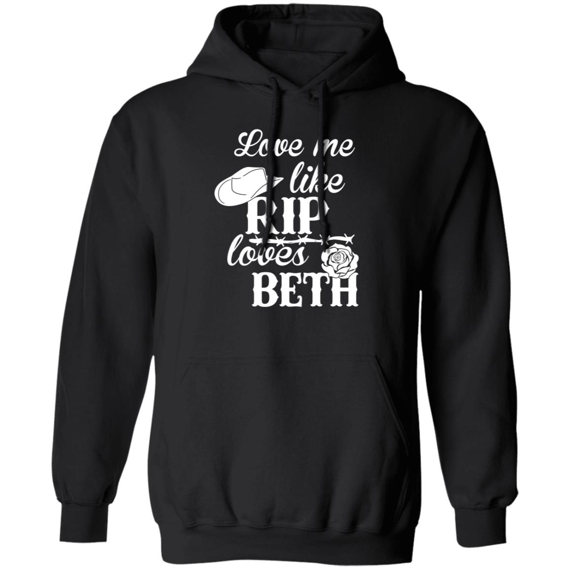 Love Me Like Rip Love Beth Dutton Hoodie