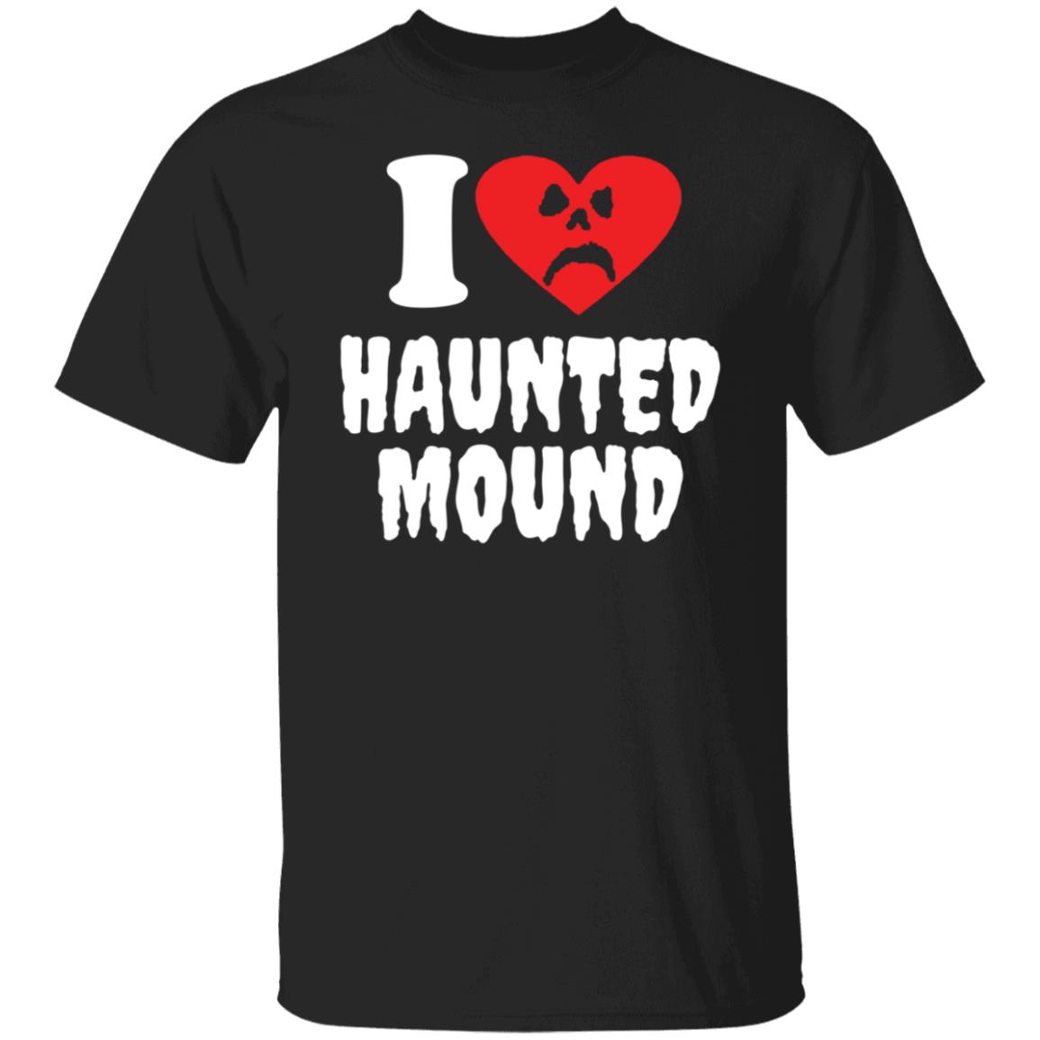 I Love Haunted Mound Shirt