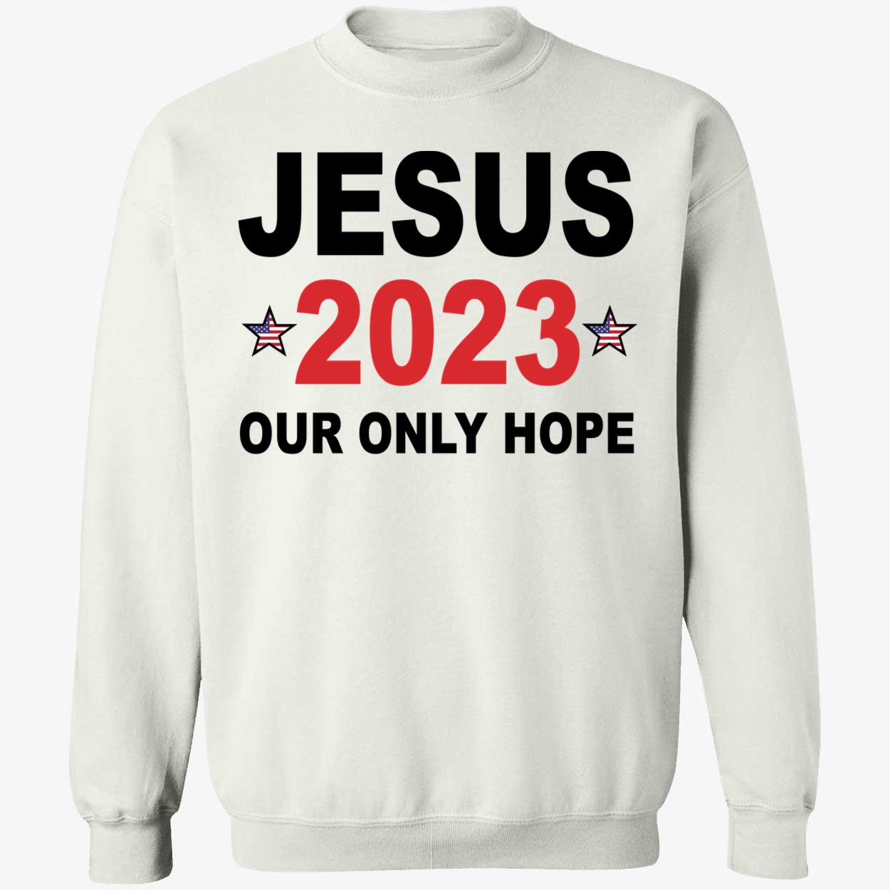 white Jesus 2023 Our Only Hope Shirt 3 1.jpg