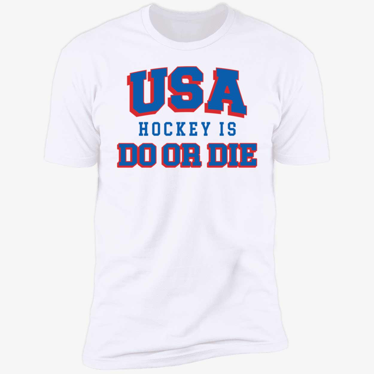 white Usa Hockey Is Do Or Die Shirt 5 1.jpg